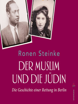 cover image of Der Muslim und die Jüdin. Die Geschichte einer Rettung in Berlin